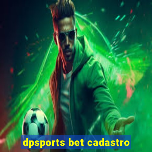 dpsports bet cadastro